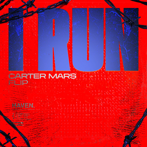 HAVEN - I Run (Carter Mars Flip)