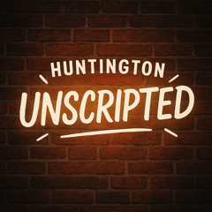 Huntington Unscripted with Dave Lavender 08-29-2025