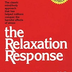 ACCESS [EBOOK EPUB KINDLE PDF] The Relaxation Response by  Herbert Benson M.D. &  Mir