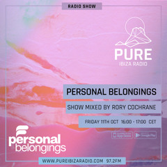 Personal Belongings Radioshow 200 Mixed By Rory Cochrane @ Pure Ibiza Radio