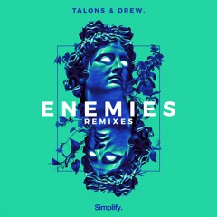 TALONS & Drew. - Enemies (PatFromLastYear Remix)