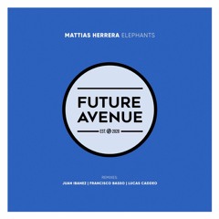 Mattias Herrera - Elephants (Juan Ibanez Remix) [Future Avenue]