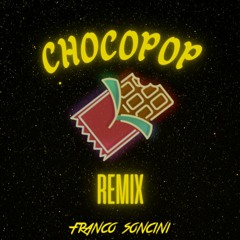CHOCOPOP REMIX - Franco Soncini