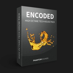 Phantom - Encoded - High Octane Tech House Pack
