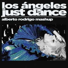 Just Dance vs. Los Angeles (2 Vers - Mashup 122bpm & Transition 122-144bpm) - Alberto Rodrigo