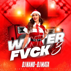 Dj Nano X Dj Mata - Winter Fvck Mixtape 3