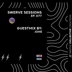 swerve sessions 077 w/ jone