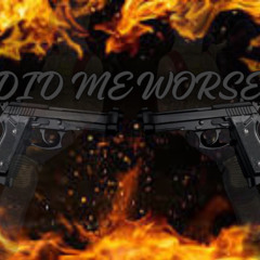 Did me worse - JAYSTAXKZ