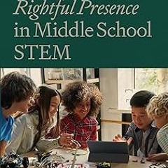 (* Teaching Toward Rightful Presence in Middle School STEM BY Edna Tan (Author),Angela Calabres