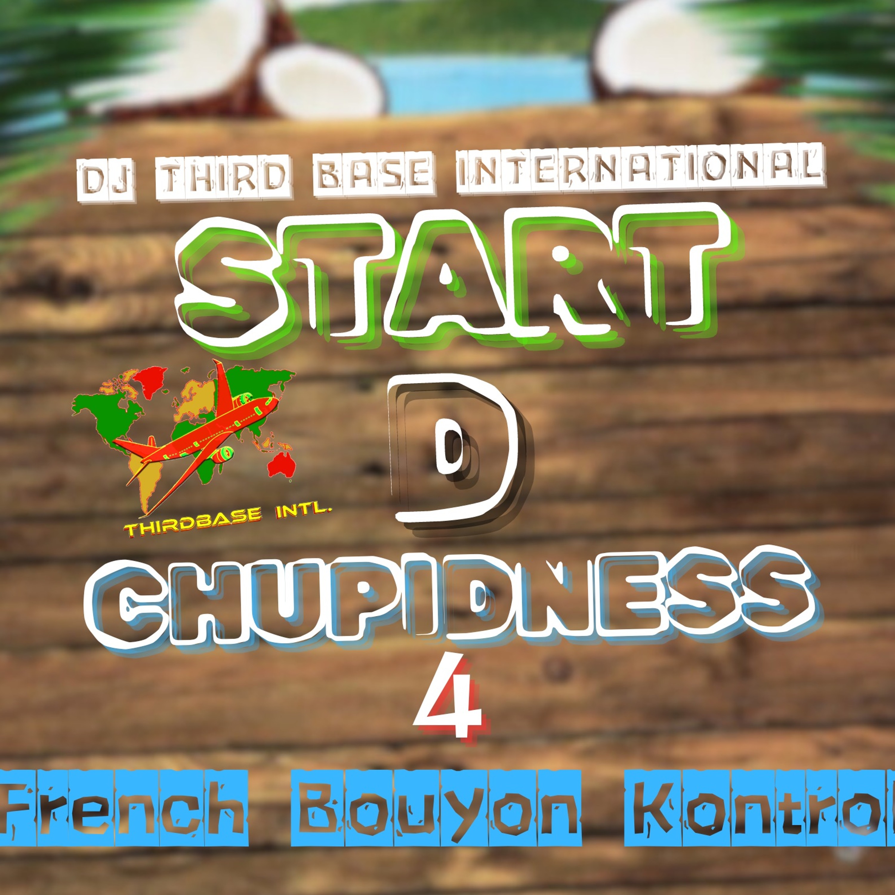 START D CHUPIDNESS 4 "FRENCH BOUYON KONTROL" | DJ THIRD BASE INTERNATIONAL episode artwork