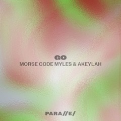 Morse Code Myles x AKEYLAH - Go [///S038]
