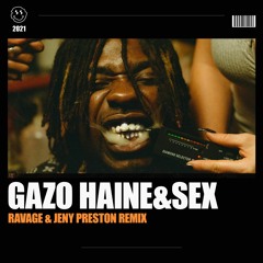 GAZO - HAINE&SEX (Ravage & Jeny Preston Remix)