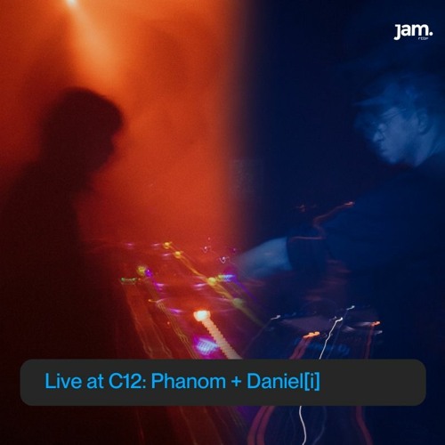 C12 x JAM RTBF:  Phanom + Daniel[i]