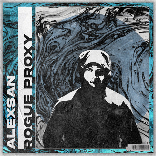 ALEXSAN - ROGUE PROXY