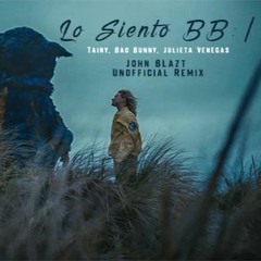 Lo Siento BB - Bad Bunny, Julieta Venegas, Tainy(John Blazt Unofficial Remix)