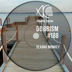 DUBBISM #188 - Seabra Monkey