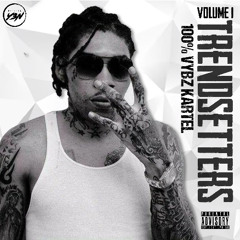 TRENDSETTERS VOL.1 - 100% VYBZ KARTEL - PRESENTED BY SELECTA Y3N