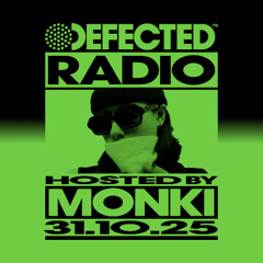 Defected Radio Show Hosted By Monki 31.10.25