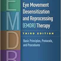 [Get] EBOOK 📔 Eye Movement Desensitization and Reprocessing (EMDR) Therapy: Basic Pr