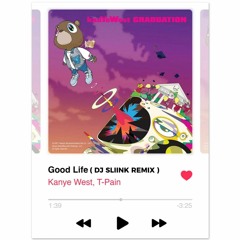 Kanye West & T-Pain - Goodlife 2.0 (DJ Sliink Remix)