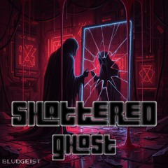 Shattered Ghost