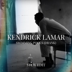 Kendrick Lamar - Swimming Pools (DRANK) STEW Edit - FREE DL