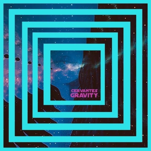 Cervantes - Gravity