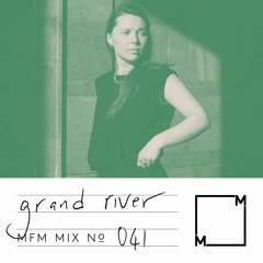 MFM Mix 041: Grand River
