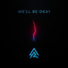 We'll Be OK