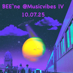 BEE'ne @Music Vibes Train IV 10.7.25