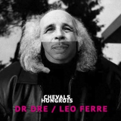 LES ROSES DE LA MERDE / FERRE vs DR DRE / Chevals hongrois