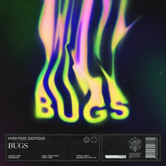 KVSH - Bugs (feat Exotique)