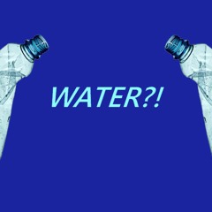 WATER?! - JeBoySieb