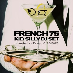 French75 - Kid Silly DJ set