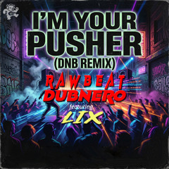 RAWBEAT DUBNERO - I'm Your Pusher