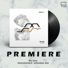 PREMIERE: Blu Attic - Renaissance (Original Mix) [MOVEMENT LIMITED]