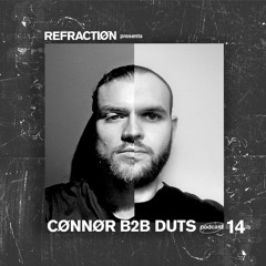 Refractiøn podcast 014 : CØNNØR B2B DUTS