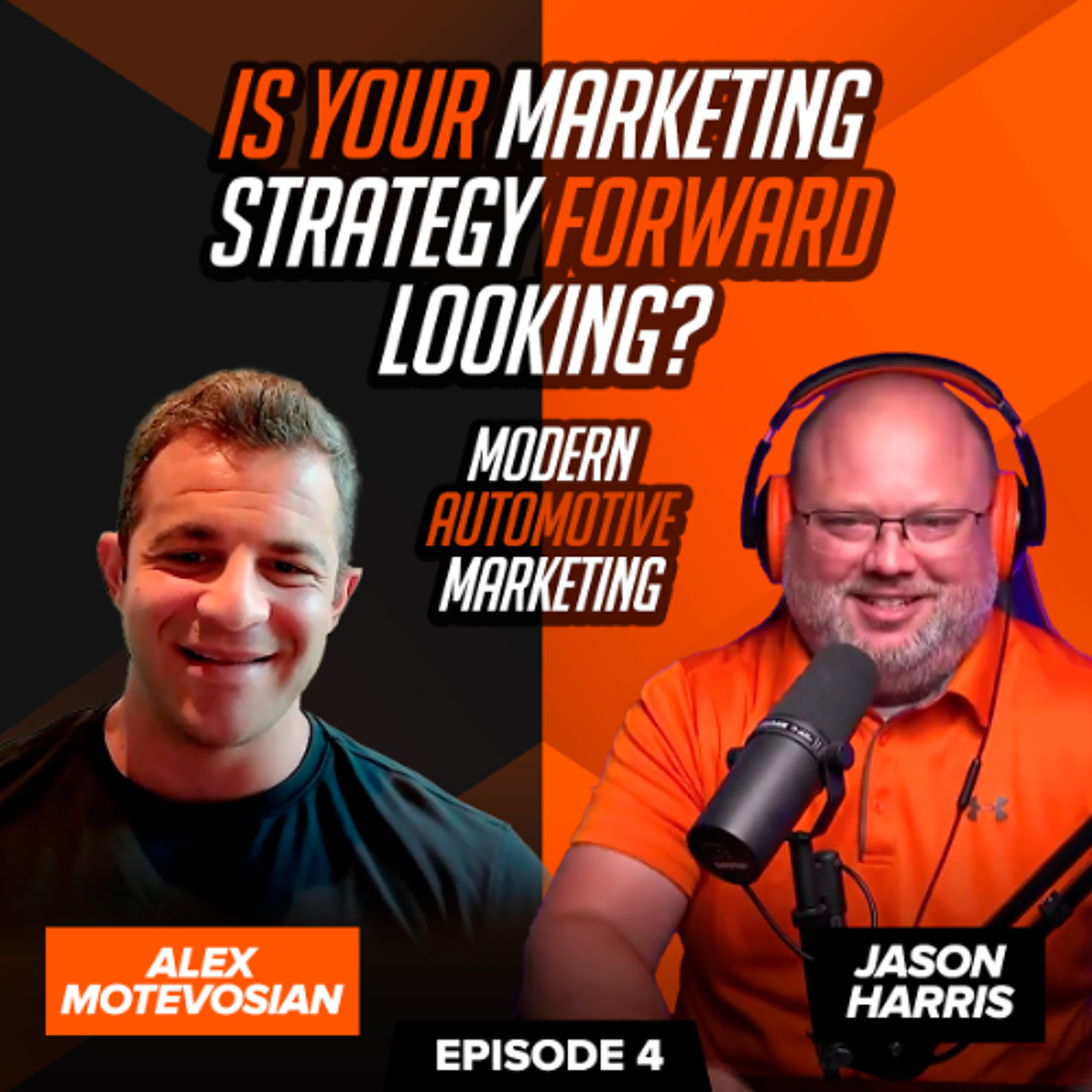 Is Your Marketing Strategy Forward Looking? | The Modern Automotive Marketing Podcast EP. 4 episode artwork