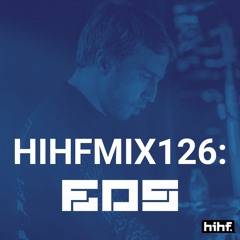 EOS: HIHF Guest Mix Vol. 126