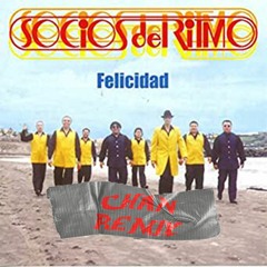 Los Socios Del Ritmo - Felicidad (Chan Remix)