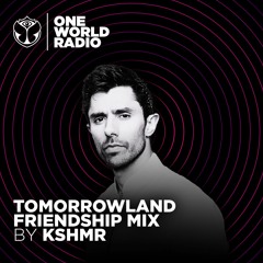 Tomorrowland Friendship Mix - KSHMR
