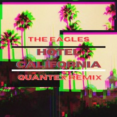 Hotel California (Quantex Remix)