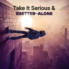 Take It Serious - (Better off Alone) Chris Androw (Offical)