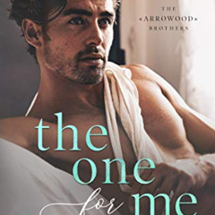 Access EPUB 🖍️ The One for Me: A Small Town Friends-to-Lovers Romance (The Arrowood