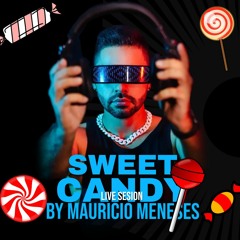 Sweet Candy Live Sesion By Mauricio Meneses DJ