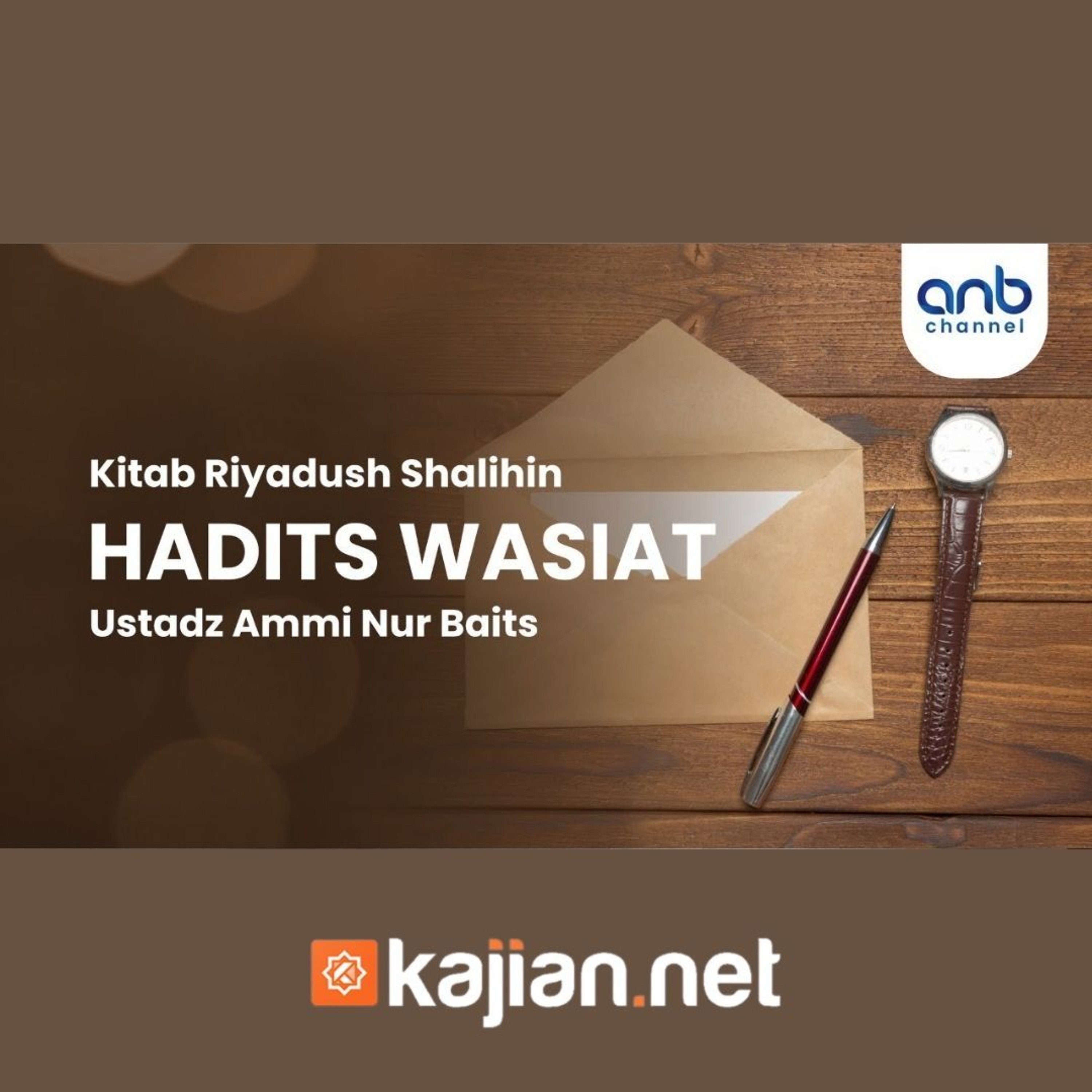 Hadits Wasiat - Ustadz Ammi Nur Baits, ST., BA. episode artwork