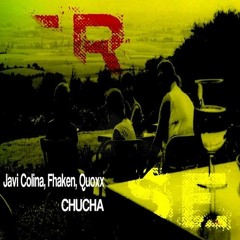 Javi Colina, Fhaken, Quoxx - CHUCHA (Original Mix)