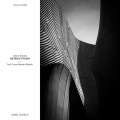 Linear System - Retro Futuro I (Luca Maniaci Remix) [Mind Games Recordings]