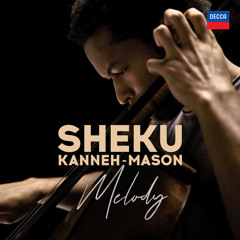 Sheku Kanneh-Mason - Complete Playlist & new single 'Melody'