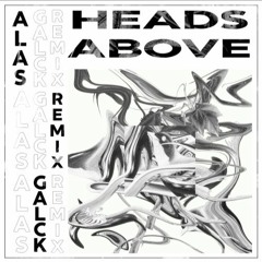 WhoMadeWho - Heads Above (ALAS & Galck Remix) FREE DOWNLOAD